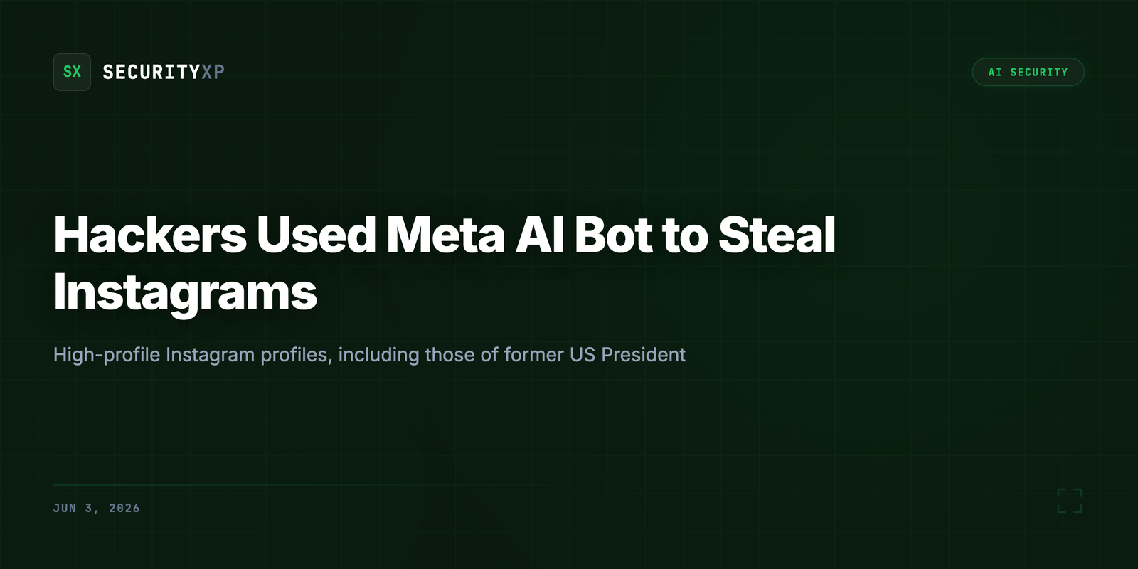Hackers Used Meta AI Bot to Steal Instagrams